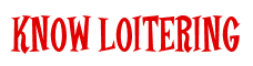 Rendering "KNOW LOITERING" using Cooper Latin