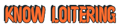 Rendering "KNOW LOITERING" using Callimarker