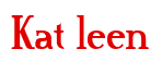 Rendering "Kat leen" using Credit River
