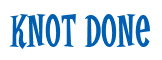 Rendering "Knot Done" using Cooper Latin