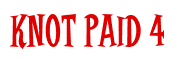 Rendering "Knot Paid 4" using Cooper Latin