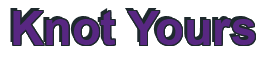 Rendering "Knot Yours" using Arial Bold