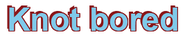 Rendering "Knot bored" using Arial Bold