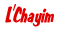 Rendering "L'Chayim" using Big Nib