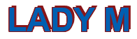Rendering "LADY M" using Arial Bold