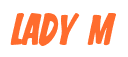 Rendering "LADY M" using Big Nib