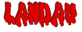 Rendering "LANDAU" using Drippy Goo