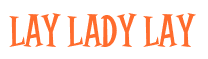 Rendering "LAY LADY LAY" using Cooper Latin