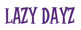 Rendering "LAZY DAYZ" using Cooper Latin
