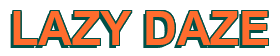 Rendering "LAZY DAZE" using Arial Bold