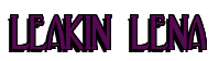 Rendering "LEAKIN LENA" using Deco