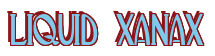 Rendering "LIQUID XANAX" using Deco