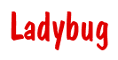 Rendering "Ladybug" using Dom Casual