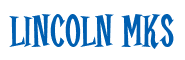 Rendering "Lincoln MKS" using Cooper Latin