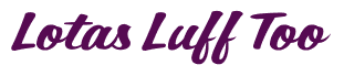 Rendering "Lotas Luff Too" using Casual Script