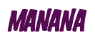 Rendering "MANANA" using Big Nib