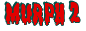 Rendering "MURPH 2" using Drippy Goo