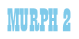 Rendering "MURPH 2" using Bill Board