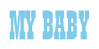 Rendering "MY BABY" using Bill Board