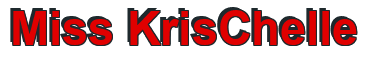 Rendering "Miss KrisChelle" using Arial Bold