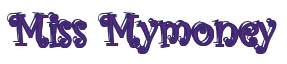 Rendering "Miss Mymoney" using Curlz