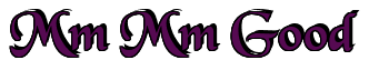 Rendering "Mm Mm Good" using Black Chancery