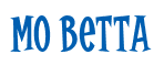 Rendering "Mo Betta" using Cooper Latin