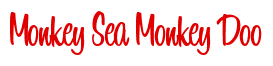 Rendering "Monkey Sea Monkey Doo" using Bean Sprout