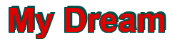 Rendering "My Dream" using Arial Bold