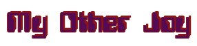 Rendering "My Other Joy" using Computer Font
