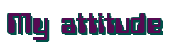 Rendering "My attitude" using Computer Font