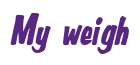 Rendering "My weigh" using Big Nib