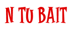 Rendering "N TU BAIT" using Cooper Latin