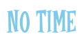 Rendering "NO TIME" using Cooper Latin