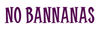 Rendering "No Bannanas" using Cooper Latin