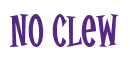 Rendering "No Clew" using Cooper Latin