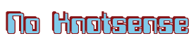 Rendering "No Knotsense" using Computer Font