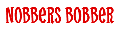 Rendering "Nobbers Bobber" using Cooper Latin