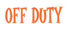 Rendering "OFF DUTY" using Cooper Latin