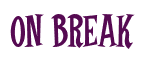 Rendering "ON BREAK" using Cooper Latin