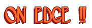 Rendering "ON EDGE !!" using Deco