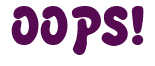 Rendering "OOPS!" using Bubble Soft