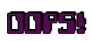 Rendering "OOPS!" using Computer Font