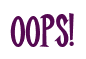 Rendering "OOPS!" using Cooper Latin