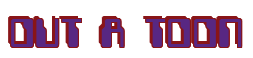 Rendering "OUT A TOON" using Computer Font