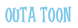 Rendering "OUTA TOON" using Cooper Latin