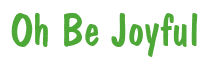 Rendering "Oh Be Joyful" using Dom Casual