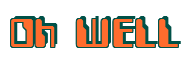 Rendering "Oh WELL" using Computer Font