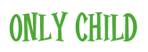 Rendering "Only Child" using Cooper Latin