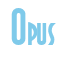 Rendering "Opus" using Asia